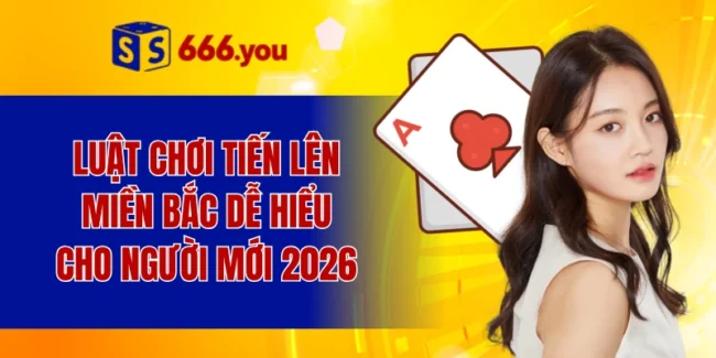 luật chơi tiến lên miền bắc
